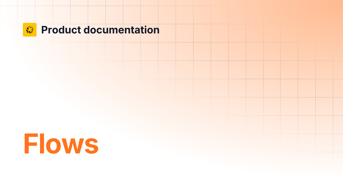 Flows | Core API Reference | Product documentation