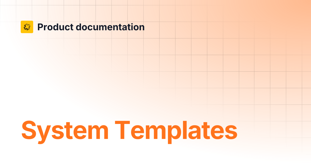 System Templates | Core API Reference | Product documentation