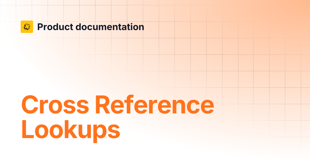Cross Reference Lookups | Core API Reference | Product documentation
