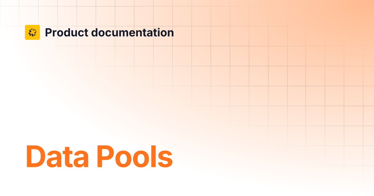 Data Pools | Core API Reference | Product documentation
