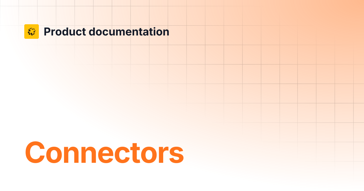 Connectors | Core API Reference | Product documentation