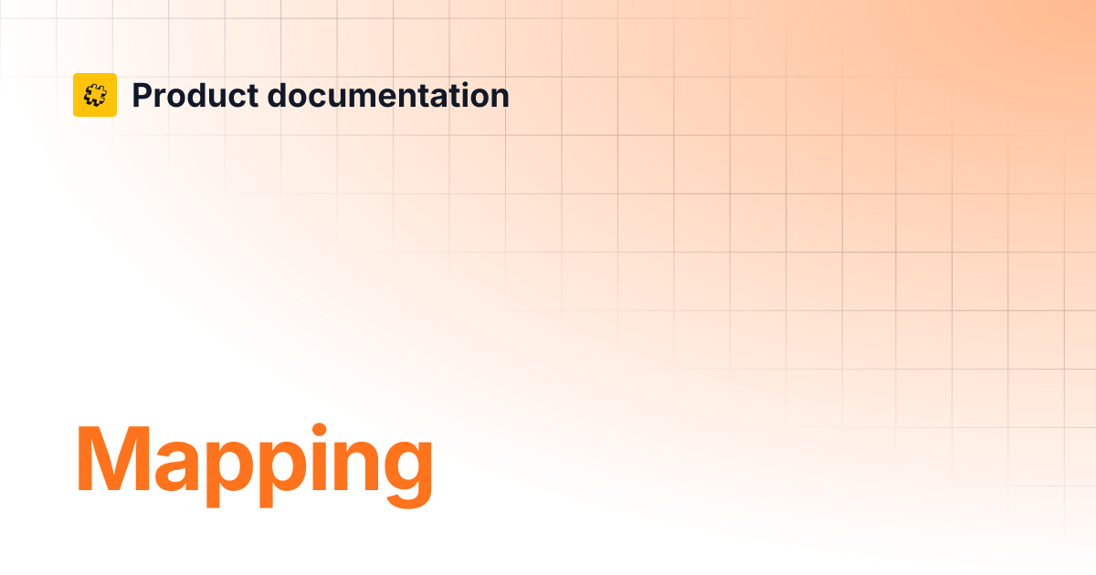 Mapping | Core API Reference | Product documentation