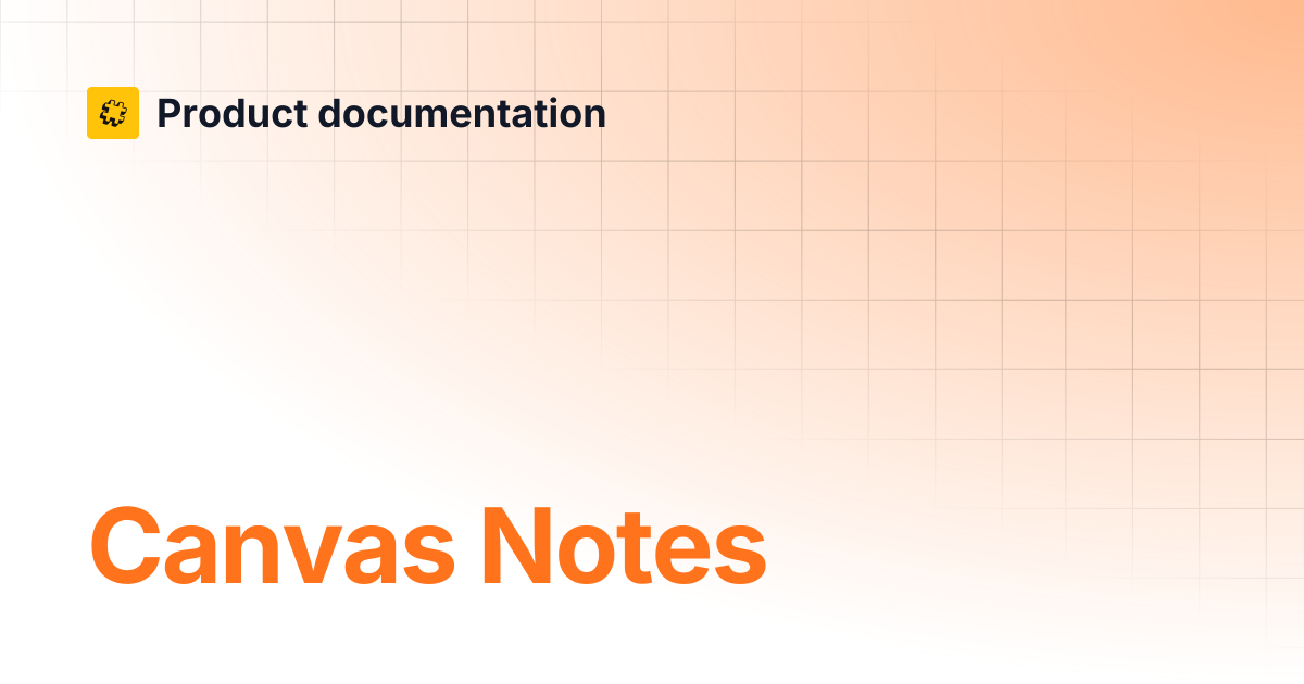 Canvas Notes | Core API Reference | Product documentation
