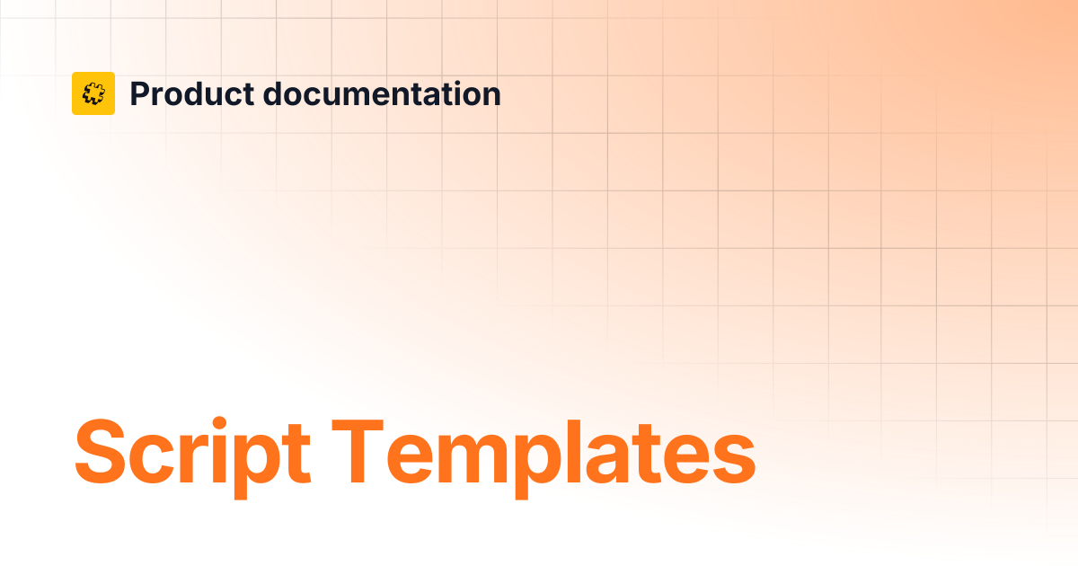 Script Templates | Core API Reference | Product documentation