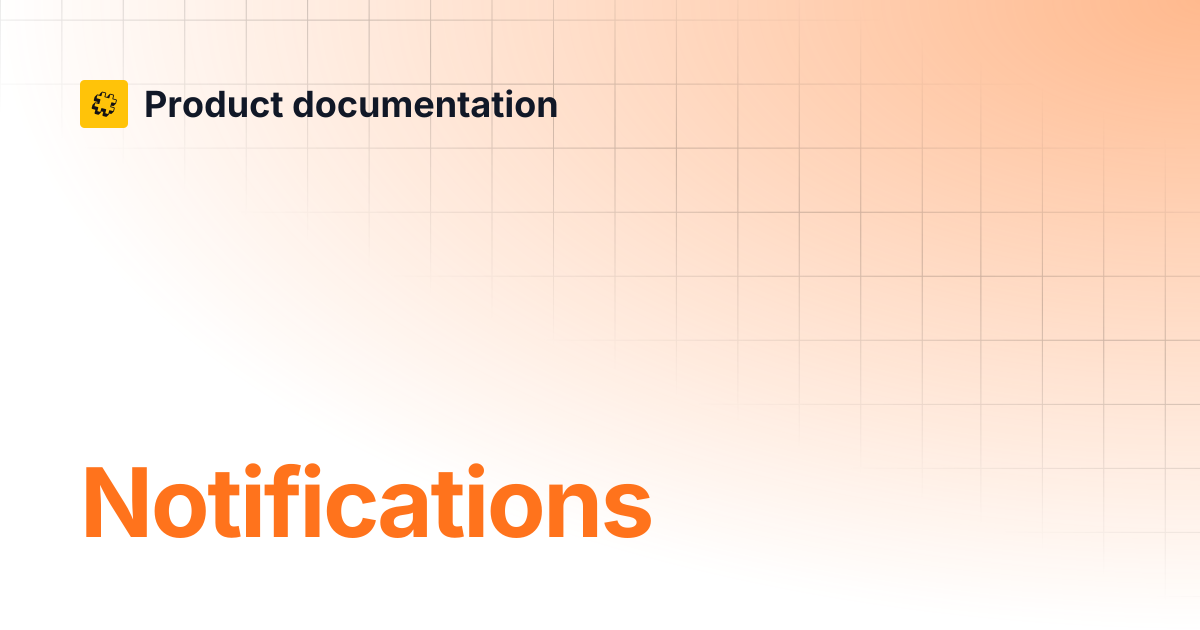 Notifications | Core API Reference | Product documentation
