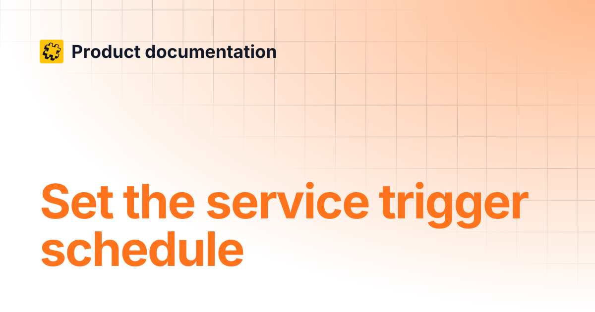 Set the service trigger schedule | Patchworks services | Product ...