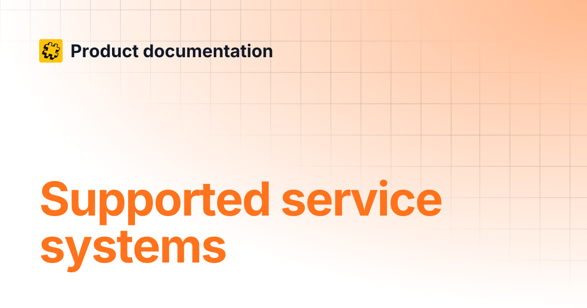 Supported service systems | Patchworks services | Product documentation