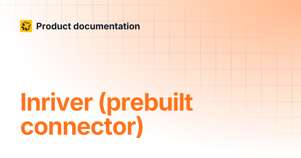 Inriver (prebuilt connector) | Product documentation