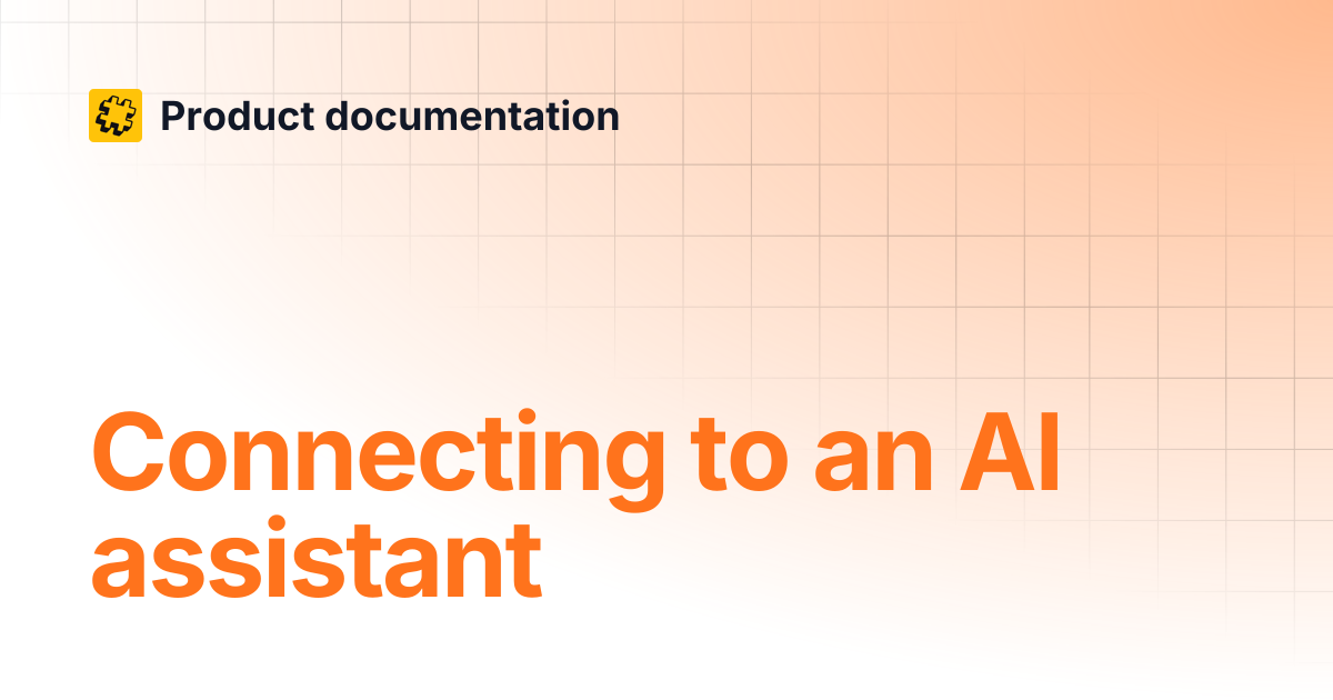 Connecting to an AI assistant | Product documentation