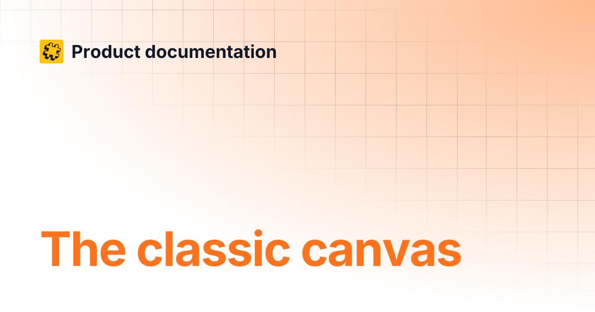 The classic canvas | Product documentation