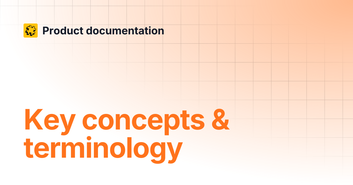 Key concepts & terminology | Product documentation