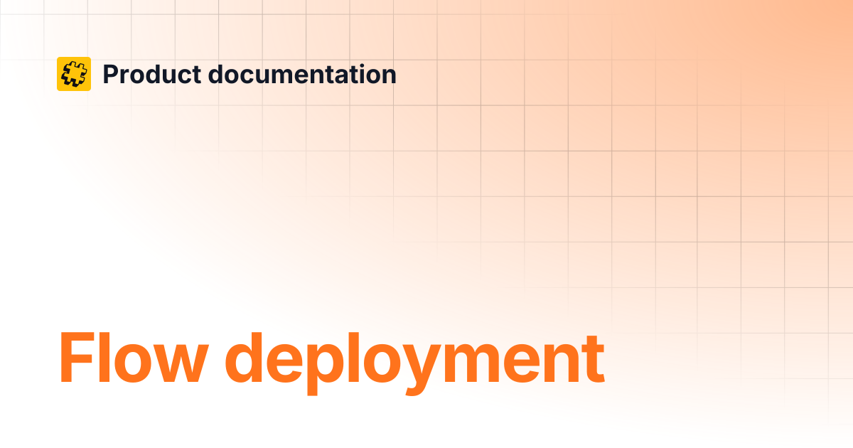 Flow deployment | Product documentation