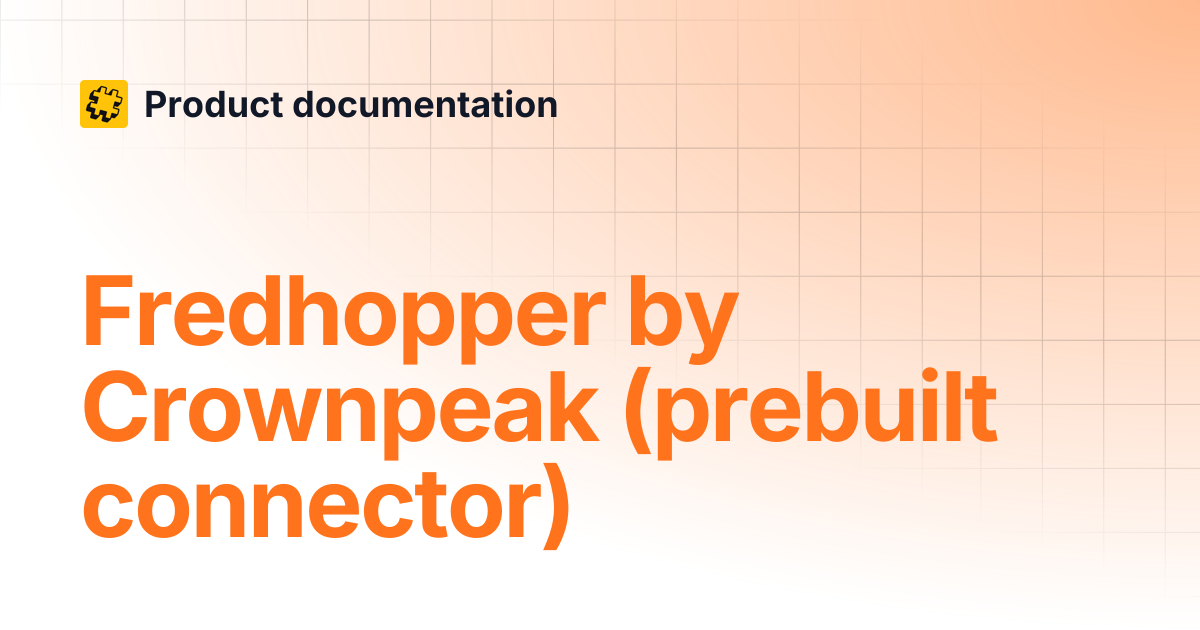 Fredhopper by Crownpeak (prebuilt connector) | Product documentation