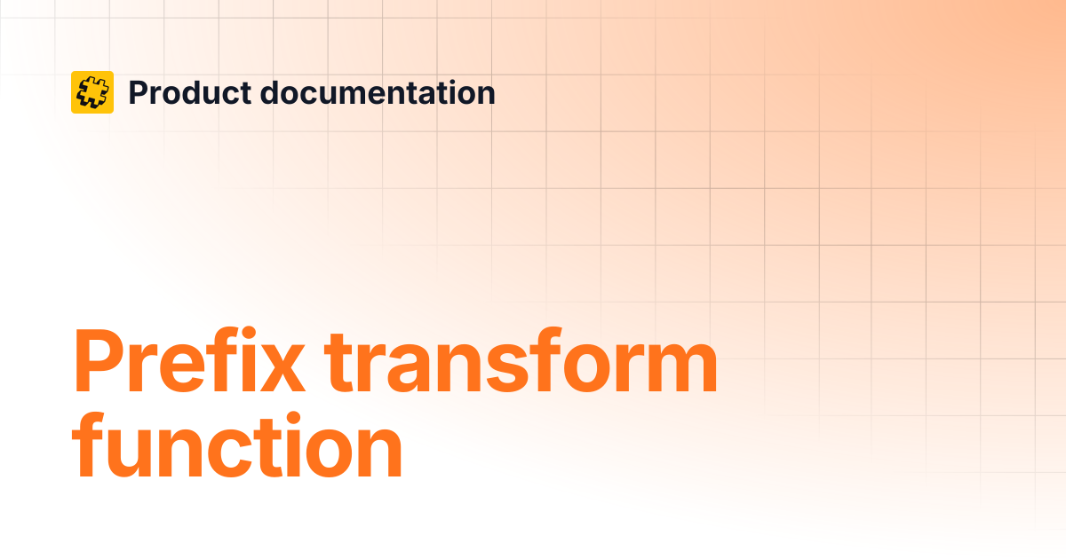 Prefix transform function | Product documentation