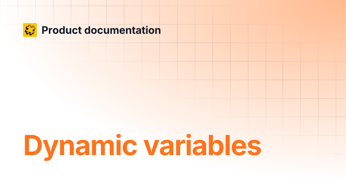 Dynamic variables | Product documentation