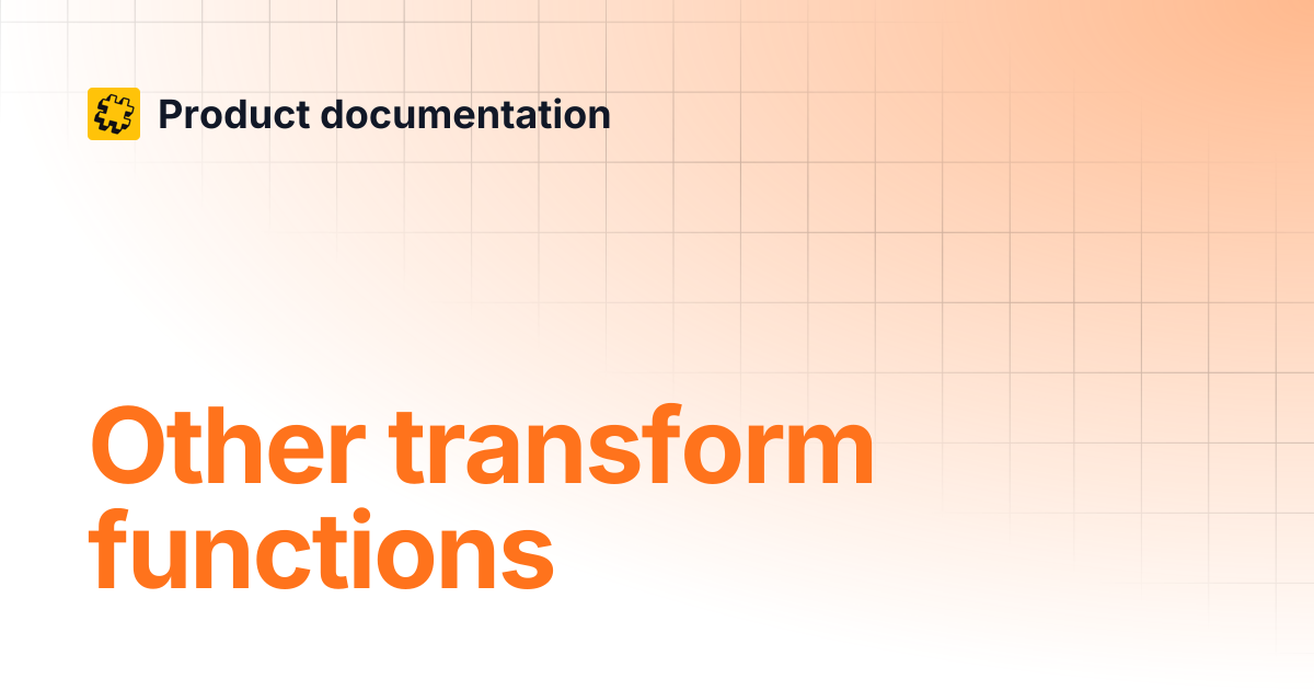 Other transform functions | Product documentation