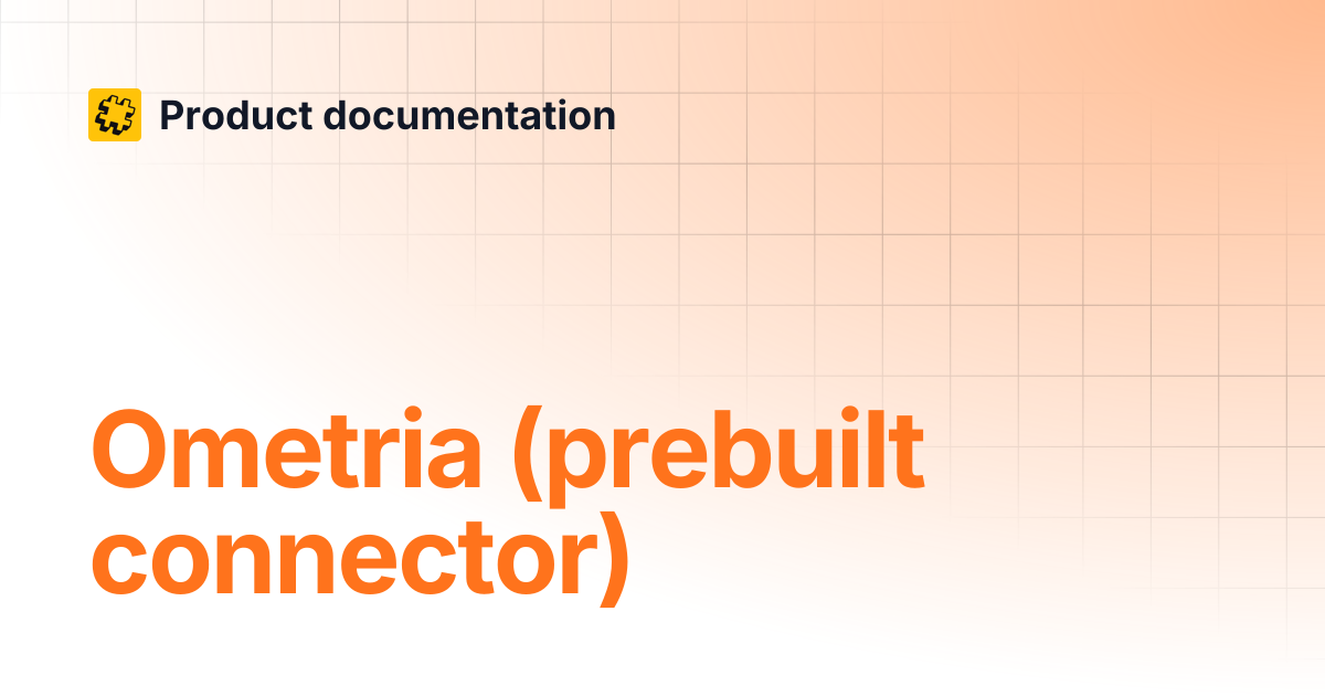Ometria (prebuilt connector) | Product documentation