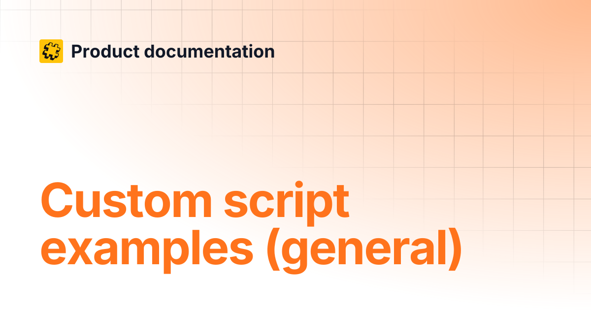 Custom script examples (general) | Product documentation