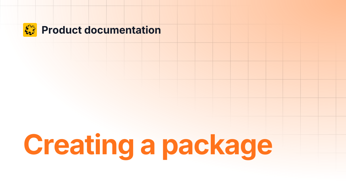 Creating a package | Product documentation